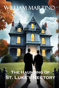 The Haunting of St. Luke's Rectory
