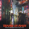 Tears in Rain: Forsaken Themes From Fantastic Films, Volume 1 Original Soundtrack