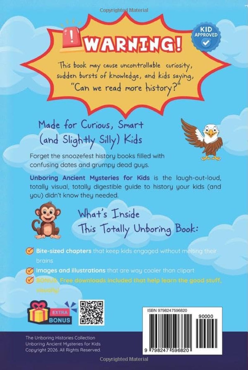 Unboring Ancient Mysteries for Kids: Funny, Fascinating Guide to Ancient Secrets, Lost Civilizations, and Wild Mysteries You Won’t Believe Are Real ... Activities for Classrooms and Homeschoolers)
