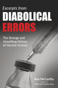 Excerpts from Diabolical Errors: The Strange and Unsettling History of Vaccine Science (Medical System Corruption)
