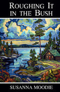 Roughing It in the Bush: Life in Canada