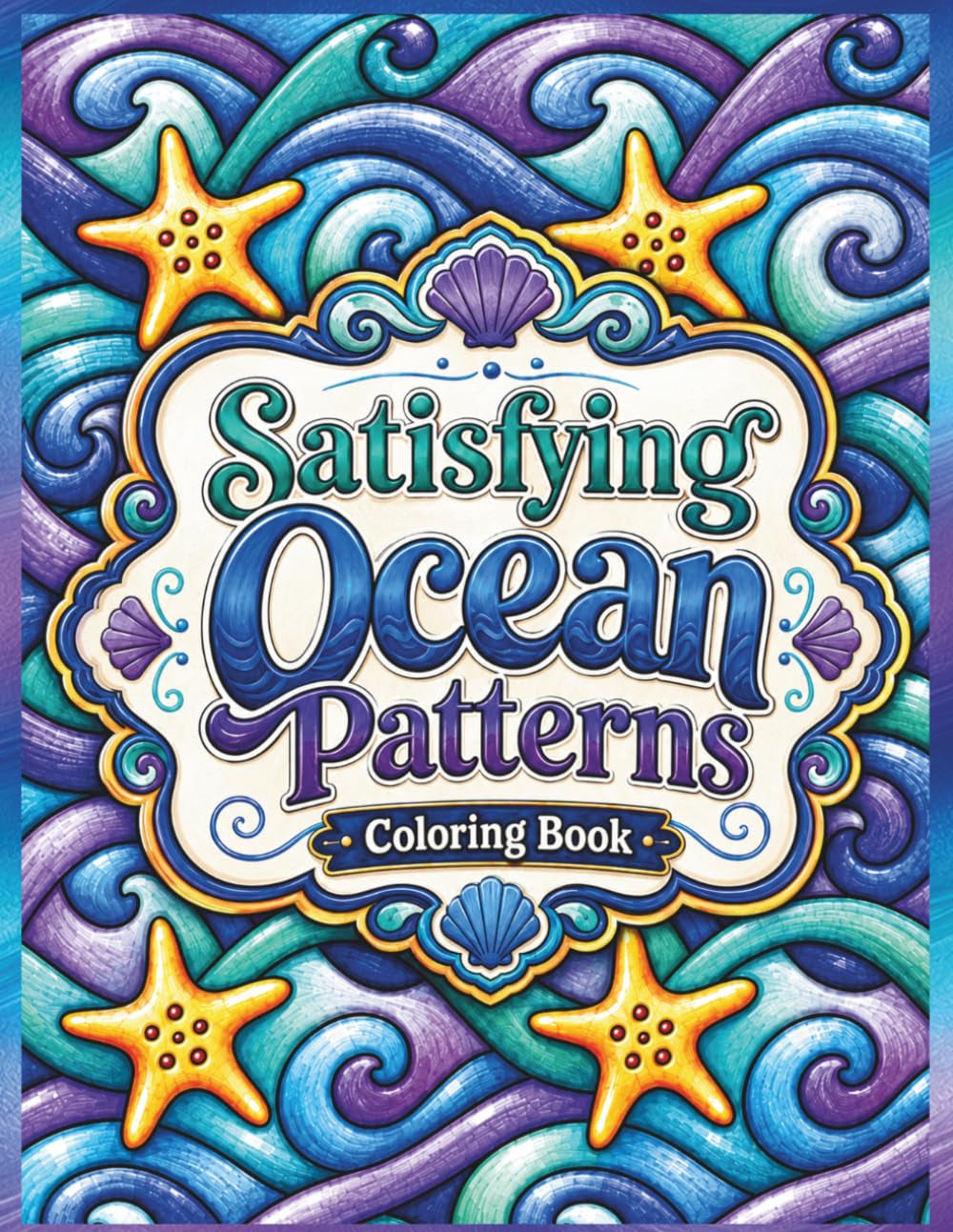 Satisfying Ocean Patterns: Bold and Easy Coloring Book (Satsifying Patterns Coloring Book Series)
