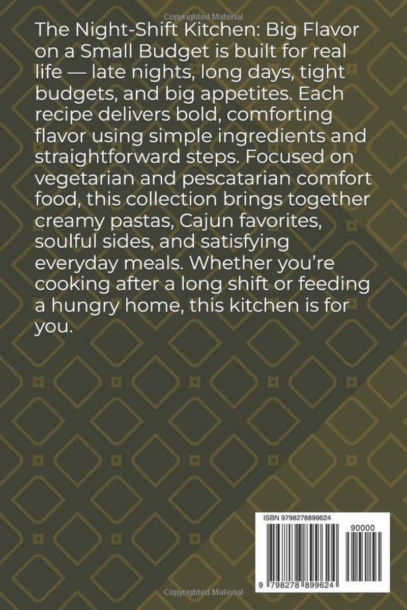 The Night-Shift Kitchen: Big Flavor on a Small Budget