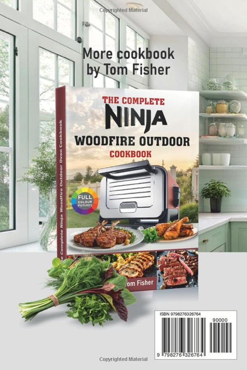 The Complete Ninja Woodfire Outdoor Grill & Smoker Cookbook For Beginners: Easy and Delicious Ninja Woodfire Recipes to Grill, Smoke, Bake and Roast.