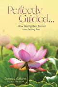 Perfectly Guided...: How Saving Ben Turned into Saving Me