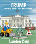 TRUMP AND HIS BIG BEAUTIFUL BULLDOZER: A little golden toilet book