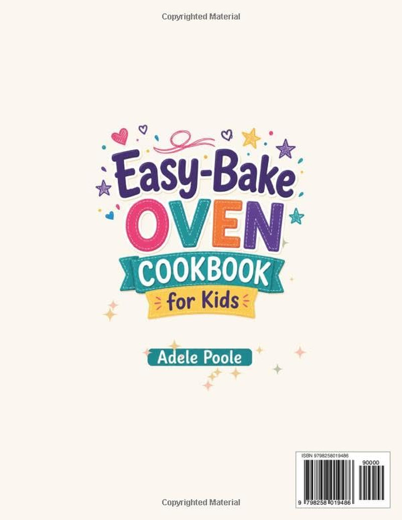 Easy–Bake Oven Cookbook for Kids: Easy Recipes with Color Photos for Fun and Simple Baking