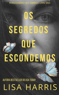 Os Segredos Que Escondemos: Suspense Psicológico Cristão-Portuguese Edition (Perseguidores Das Sombras)