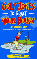 Golf Jokes to Roast Your Buddy: 155 Hilarious Your Golf Game is So Bad Jabs for Golfers (Golf Gifts for Men and Women, Golf Stocking Stuffers)