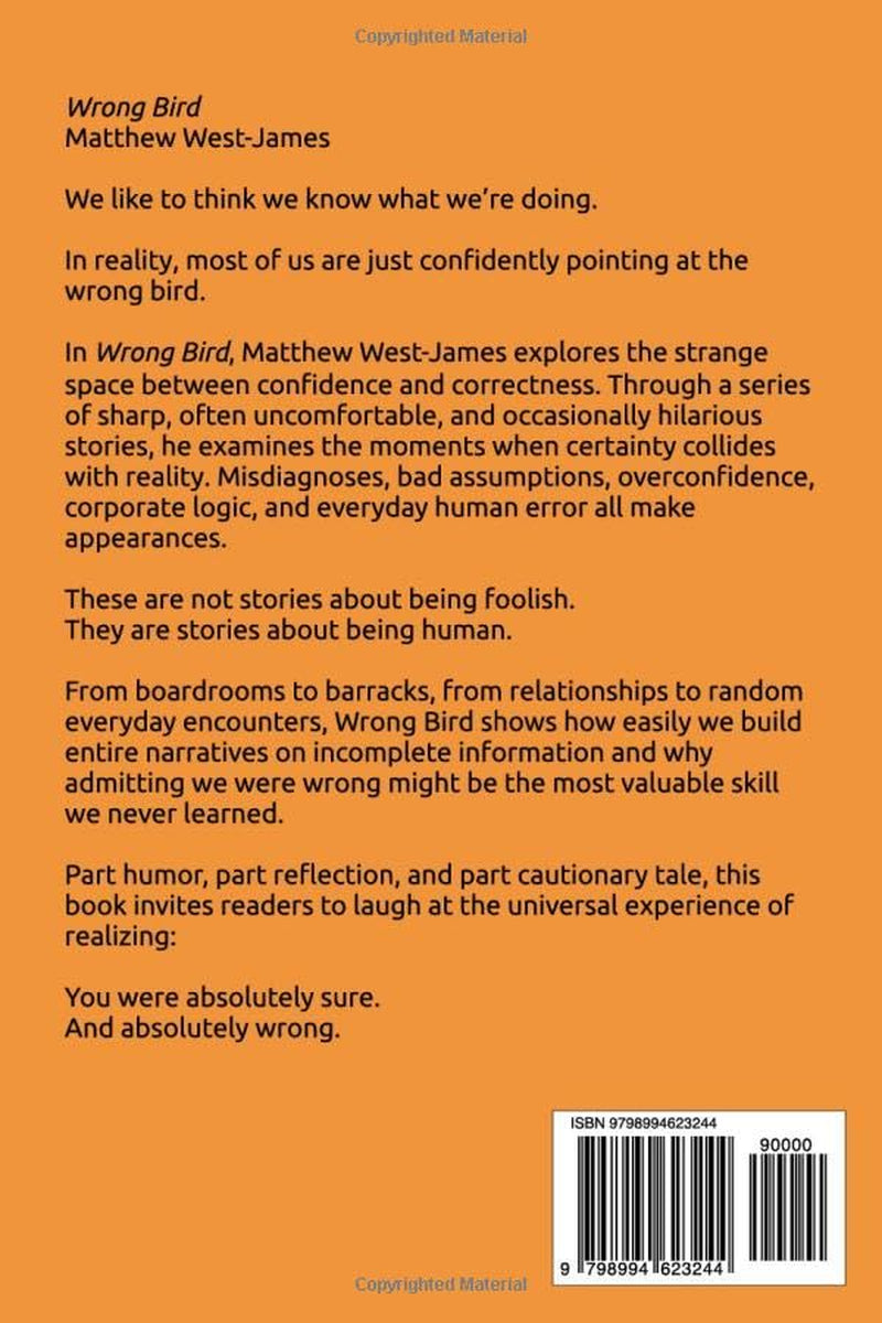 Wrong Bird: A Humorous Memoir of Misdiagnoses, Corporate Tattoos, and the Art of Being Confidently Wrong (The Human Error Series)