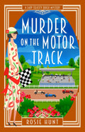 Murder on the Motor Track: A 1920s Cozy Mystery (Lady Felicity Quick Mystery)