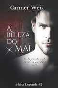 A beleza do mal (Swiss Legends #2): Uma série de thriller policiais com um toque de romance e muita aventura. (Portuguese Edition)