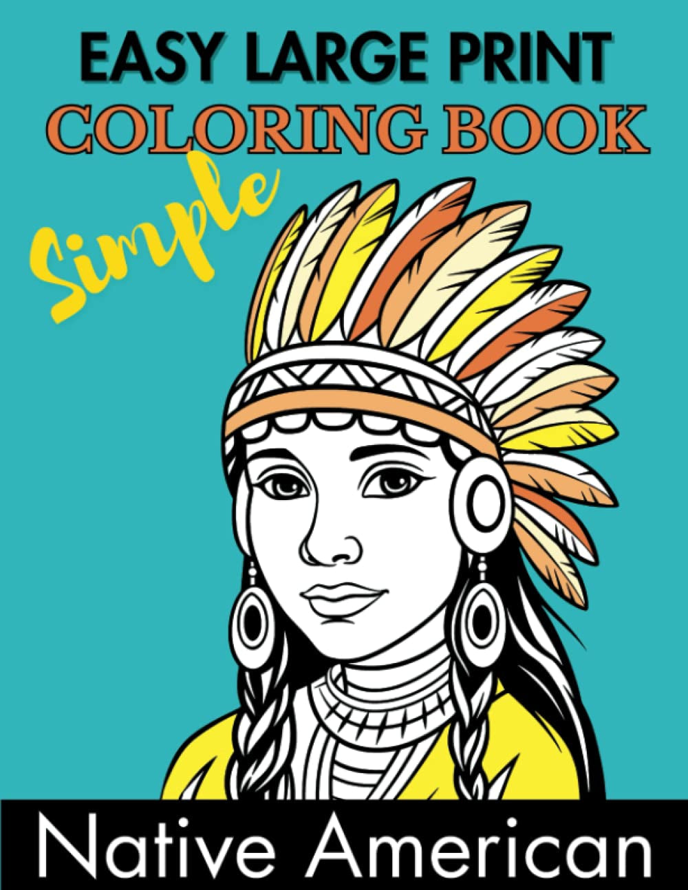 Easy Large Print Native American Coloring Book: 36 Simple Designs for Beginners, Adults, Seniors, Children, and Teens | Coloring Pages for Relaxation and Stress Relief