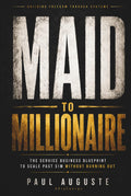 Maid to Millionaire: The Service Business Blueprint to Scale Past $1M Without Burning Out