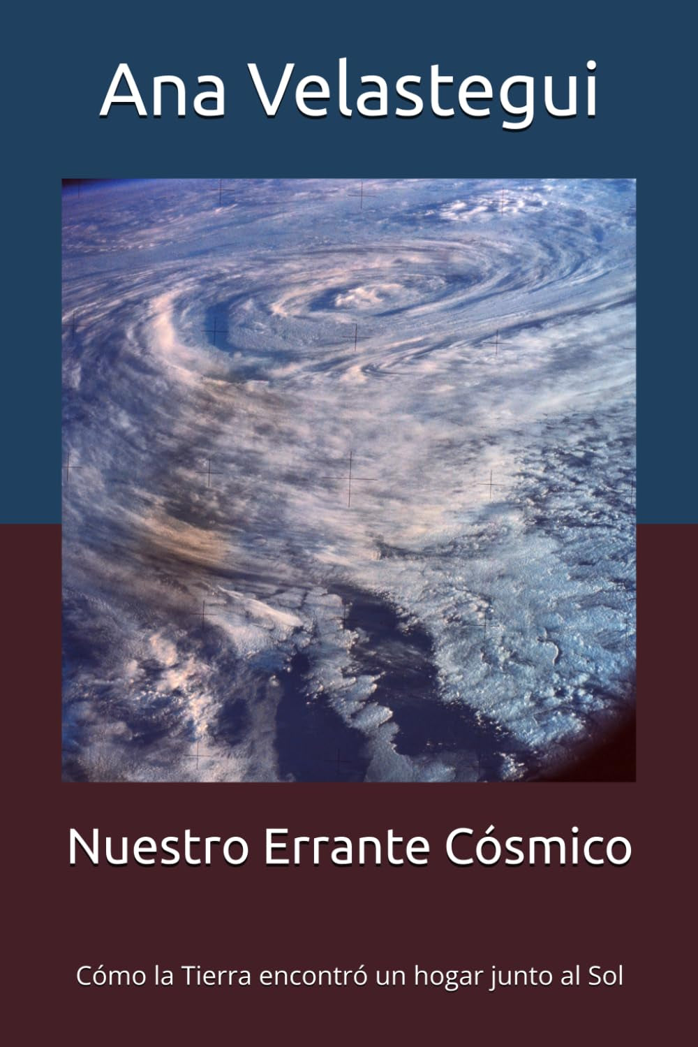 Nuestro Errante Cósmico: Cómo la Tierra encontró un hogar junto al Sol (Spanish Edition)