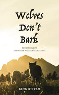 Wolves Don't Bark: The Origins of Yamnuska Wolfdog Sanctuary