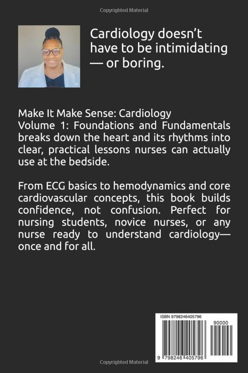 Make It Make Sense Cardiology: Vol. 1 Foundations and Fundamentals