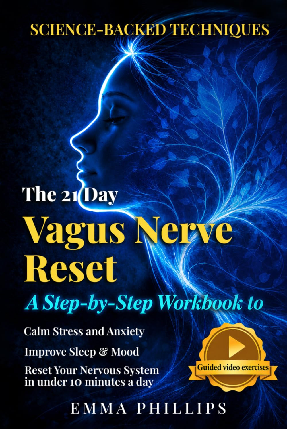 The 21-Day Vagus Nerve Reset: Rewire Your Brain & Nervous System With Simple Daily Exercises to Relieve Anxiety, Reduce Inflammation, and Heal Trauma--Restore Mind-Body Balance & Inner Calm in 21 Days