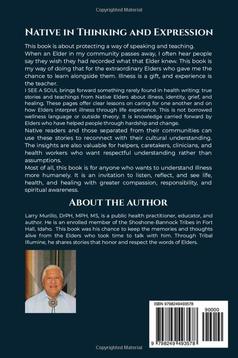 I SEE A SOUL: True Stories of Native Elders on Illness, Identity, and Natural Healing-How Life Experiences Shape Health and Resilience