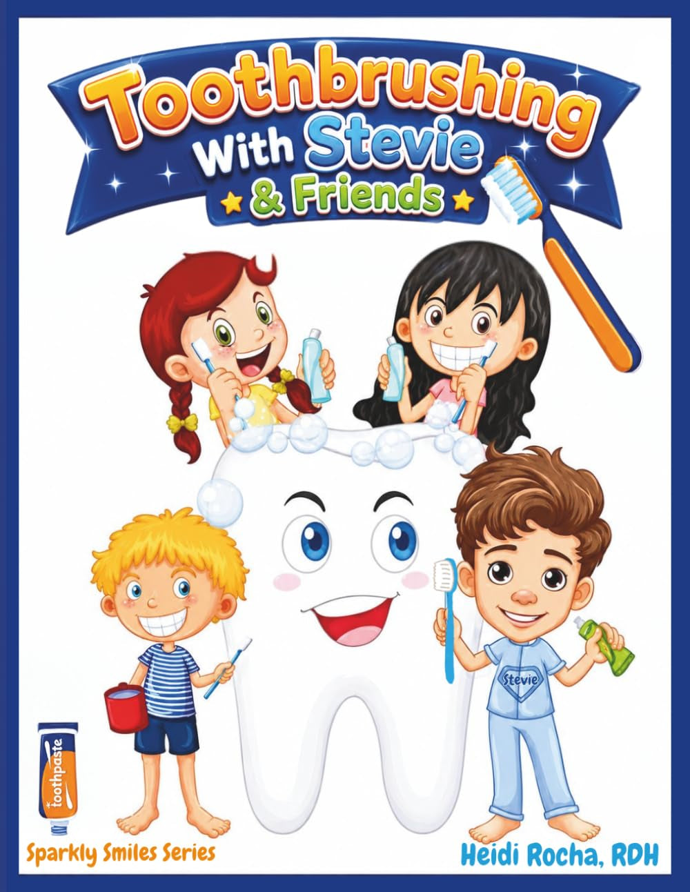 Toothbrushing With Stevie & Friends: Discover The Secret To SPARKLY SMILES (Sparkly Smiles Series)