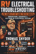RV Electrical Troubleshooting: The Complete DIY Guide for RV Owners: Understand, Diagnose & Fix Your RV Electrical System — Written by an NRVTA Certified RV Technician