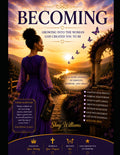 Becoming: Growing Into the Woman God Created You to Be