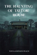The Haunting of Taylor House