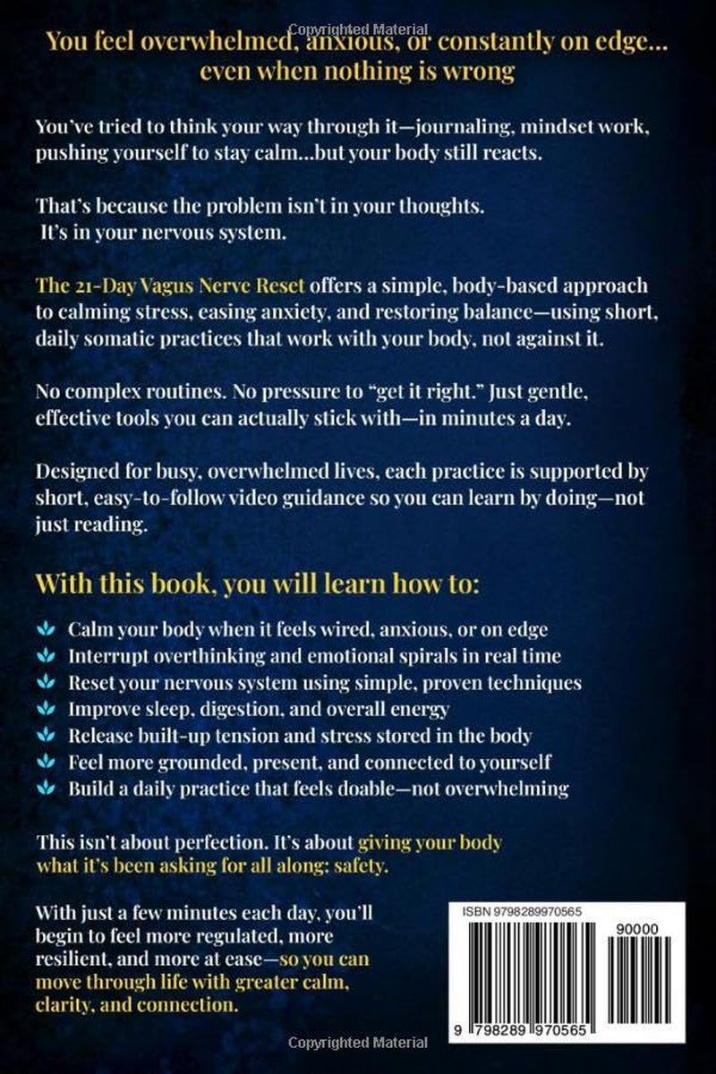 The 21-Day Vagus Nerve Reset: Rewire Your Brain & Nervous System With Simple Daily Exercises to Relieve Anxiety, Reduce Inflammation, and Heal Trauma--Restore Mind-Body Balance & Inner Calm in 21 Days