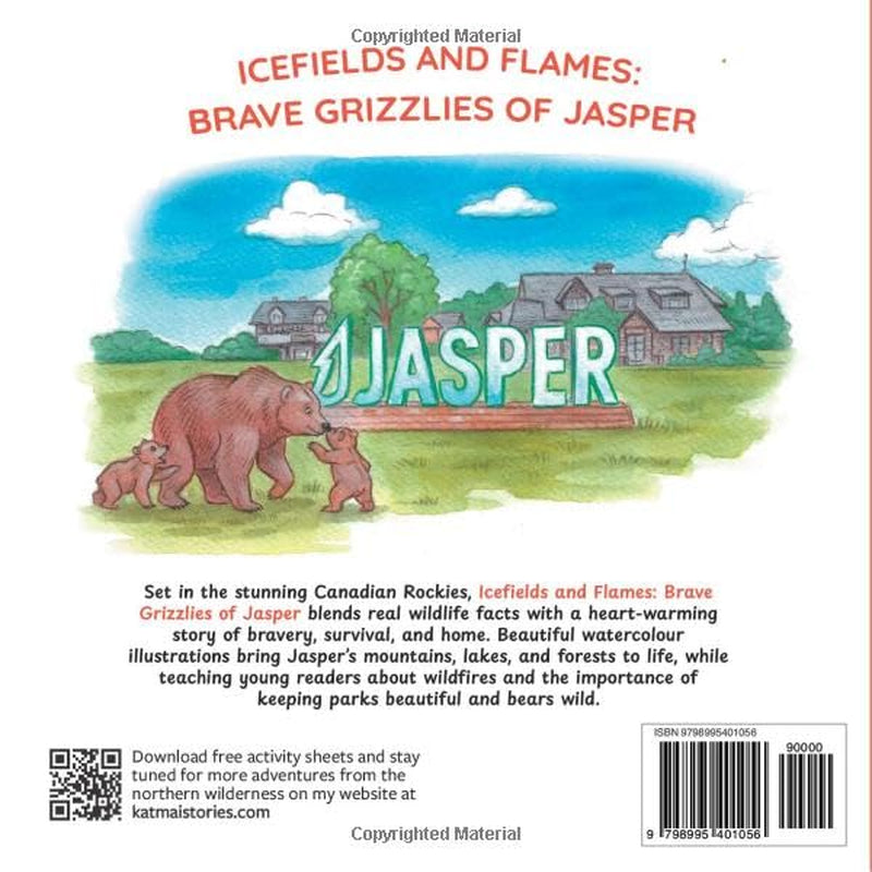 Icefields and Flames: Brave Grizzlies of Jasper: A Wildfire Survival Adventure Inspired by a Real Bear Family, Teaching Fire Safety and Respect for the Wild (National Park Bear Adventures)