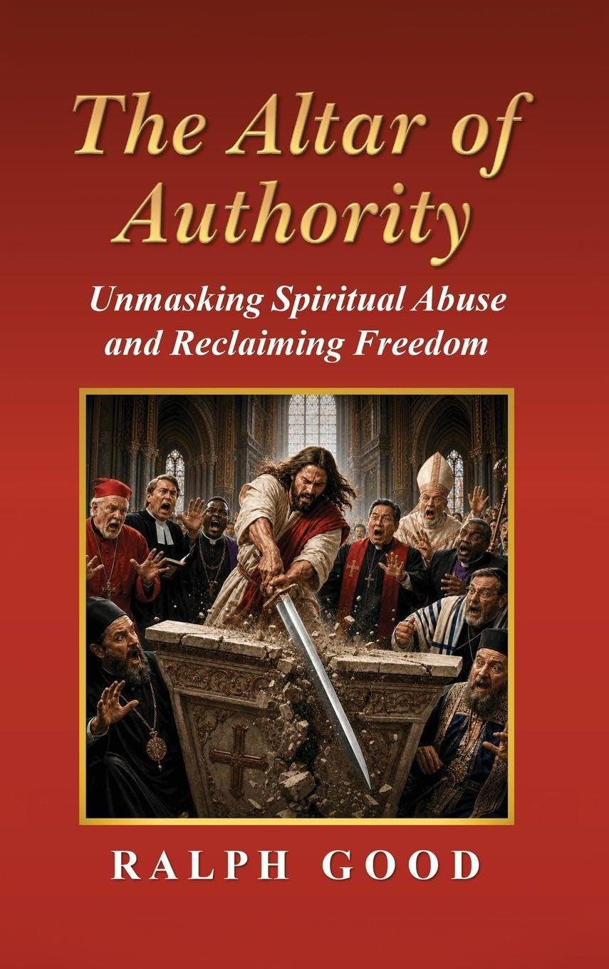 The Altar of Authority: Unmasking Spiritual Abuse and Reclaiming Freedom