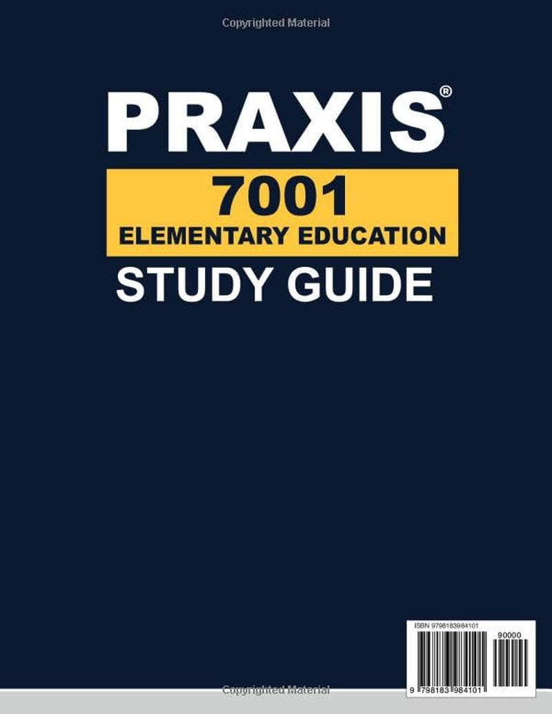 Praxis 7001 Elementary Education Study Guide: Master the Teaching Reading, Math, Social Studies & Science Exam with Ease + Exclusive Strategies & 6 Full-Length Tests with Explanations
