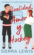 Rivalidad, Amor y Hockey: An Enemies-to-Lovers Hockey Romance (Spanish Edition)