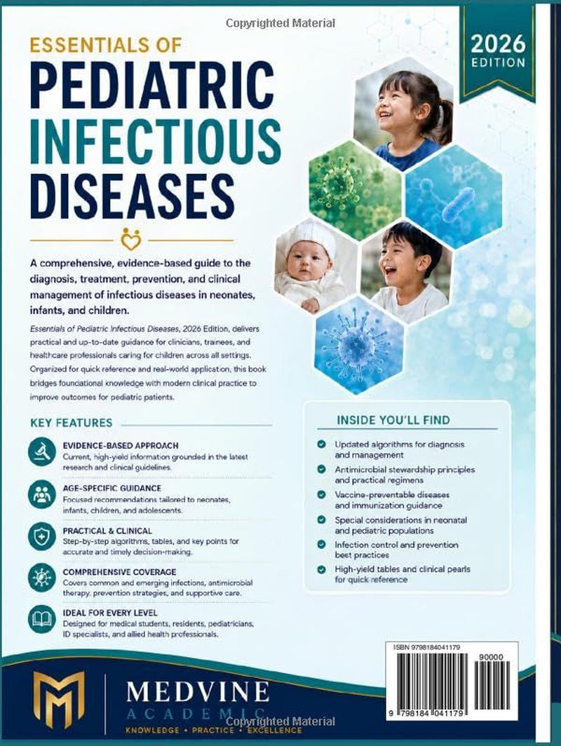 Essentials of Pediatric Infectious Diseases 2026: A Practical Modern Guide to Diagnosis, Treatment, Prevention, and Clinical Management in Neonates, Infants, and Children