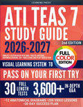 ATI TEAS Study Guide FULL COLOR: Complete 4-Section Review with 3600+ Practice Questions, Anatomical Diagrams, 200+ Video Lessons and 30-Day Success Plan (2nd Edition)