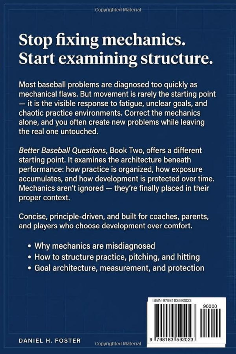 Better Baseball Questions: The Architecture of Practice, Performance, and Protection