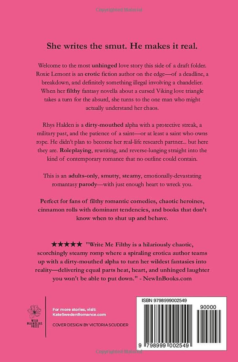 Write Me Filthy: A laugh-out-loud, unhinged, spicy erotic novella and romantic comedy with heart—and one dirty-mouthed alpha