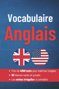 Vocabulaire anglais: Apprendre l'anglais facilement avec ce livre de vocabulaire anglais français thématique complet | Collège Lycée Prépa Université ... anglais | Livre anglais (French Edition)