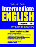 Preston Lee's Intermediate English Lesson 1 - 40 For Spanish Speakers (Preston Lee's English For Spanish Speakers)