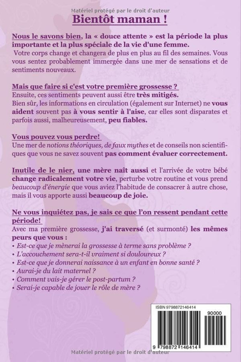 Maman pour la première fois: Tout ce que vous devez savoir pour votre première grossesse. Le guide complet et pratique de la conception à la naissance ... année avec votre bébé (French Edition)
