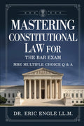 Mastering Constitutional Law for the Multistate Bar Exam Multiple Choice Section: Multiple Choice Questions with Detailed Explanations (MBE MCQs) ... LAW: DOMINATE LAW SCHOOL, PASS THE BAR)