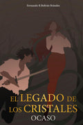EL LEGADO DE LOS CRISTALES: Ocaso (Spanish Edition)