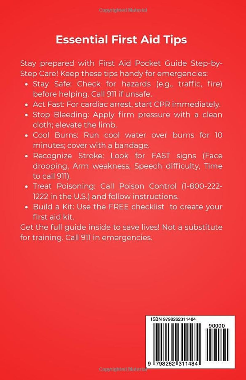 FIRST AID POCKET GUIDE: Step-by-Step Instructions for CPR, Wound Care, Heart Attacks, Strokes, Seizures, Burns & Bleeding - Plus a Complete First Aid Kit Guide