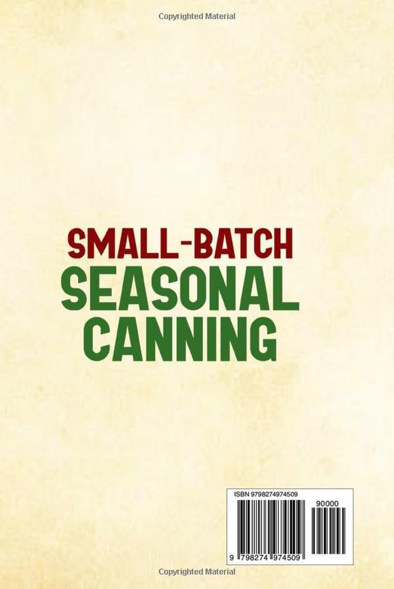 Small-Batch Seasonal Canning: Easy, Quick, and Safe Preserving — Just 3 Jars at a Time