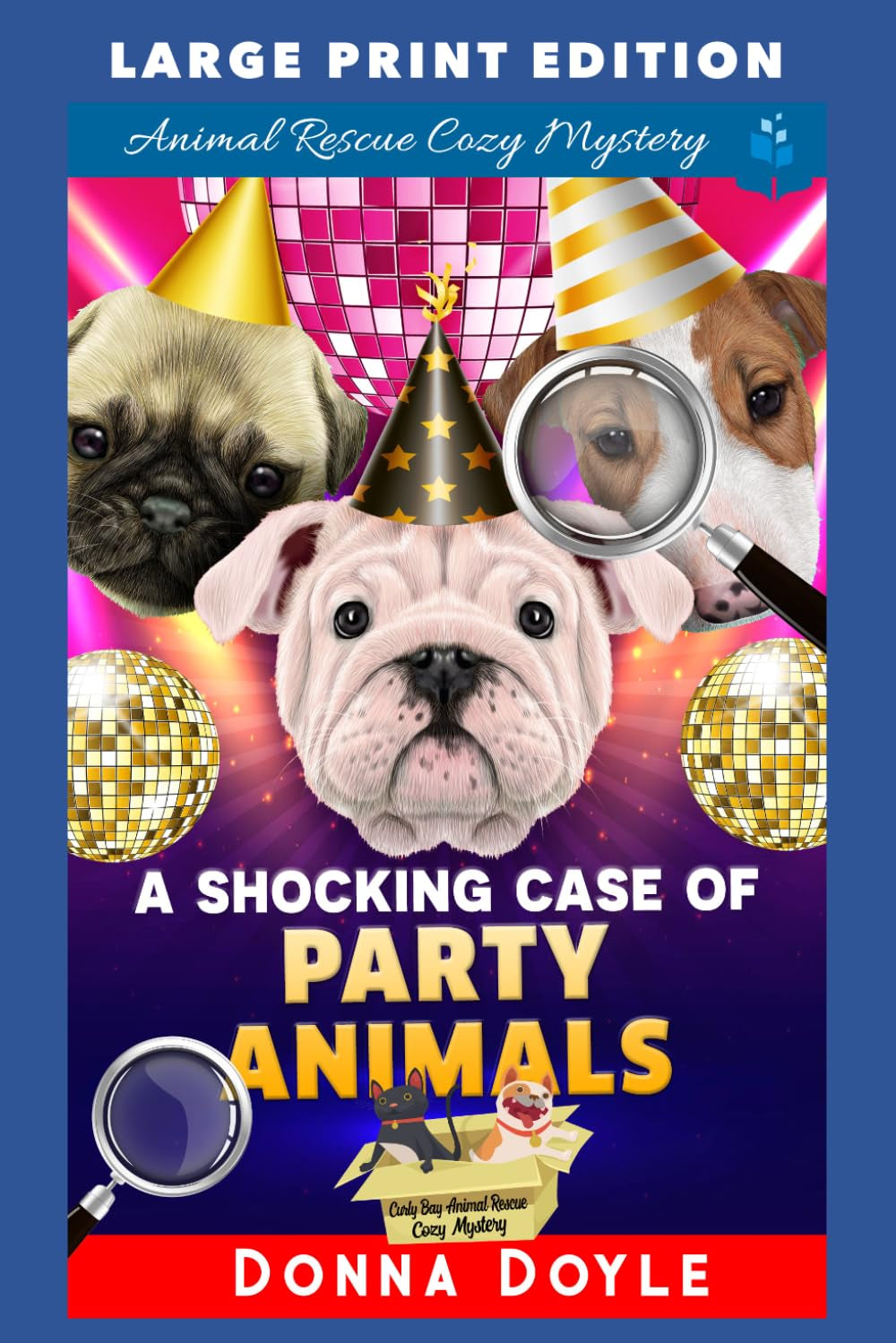 A Shocking Case of Party Animals: LARGE PRINT EDITION (Curly Bay Animal Rescue Cozy Mystery LARGE PRINT)