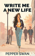 Write Me A New Life: A Why Choose Romance (Blacktop Ridge Series)