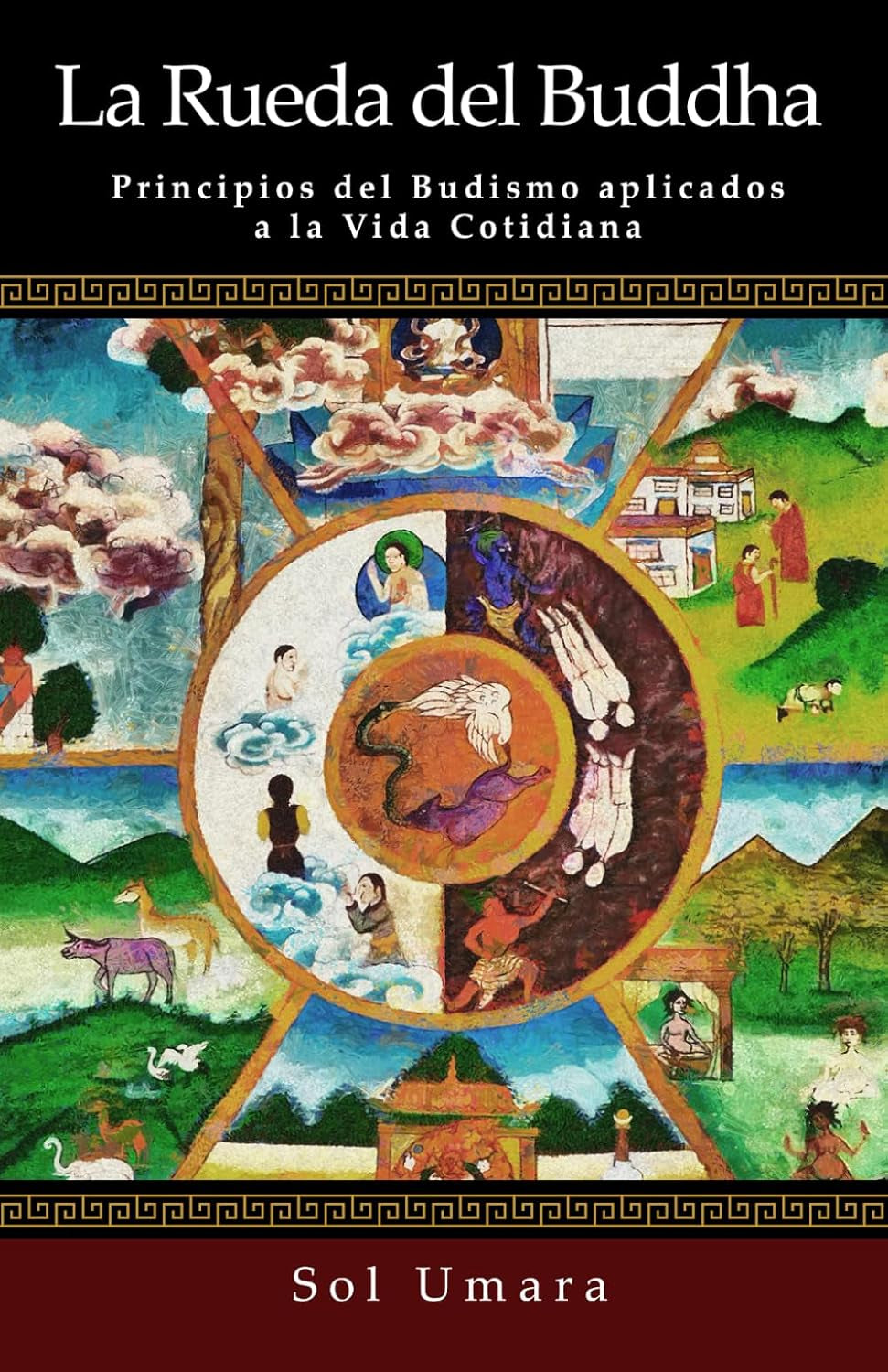 La Rueda del Budha: Principios del Budismo aplicados a la Vida Cotidiana (Zen & Mindful Theology) (Spanish Edition)