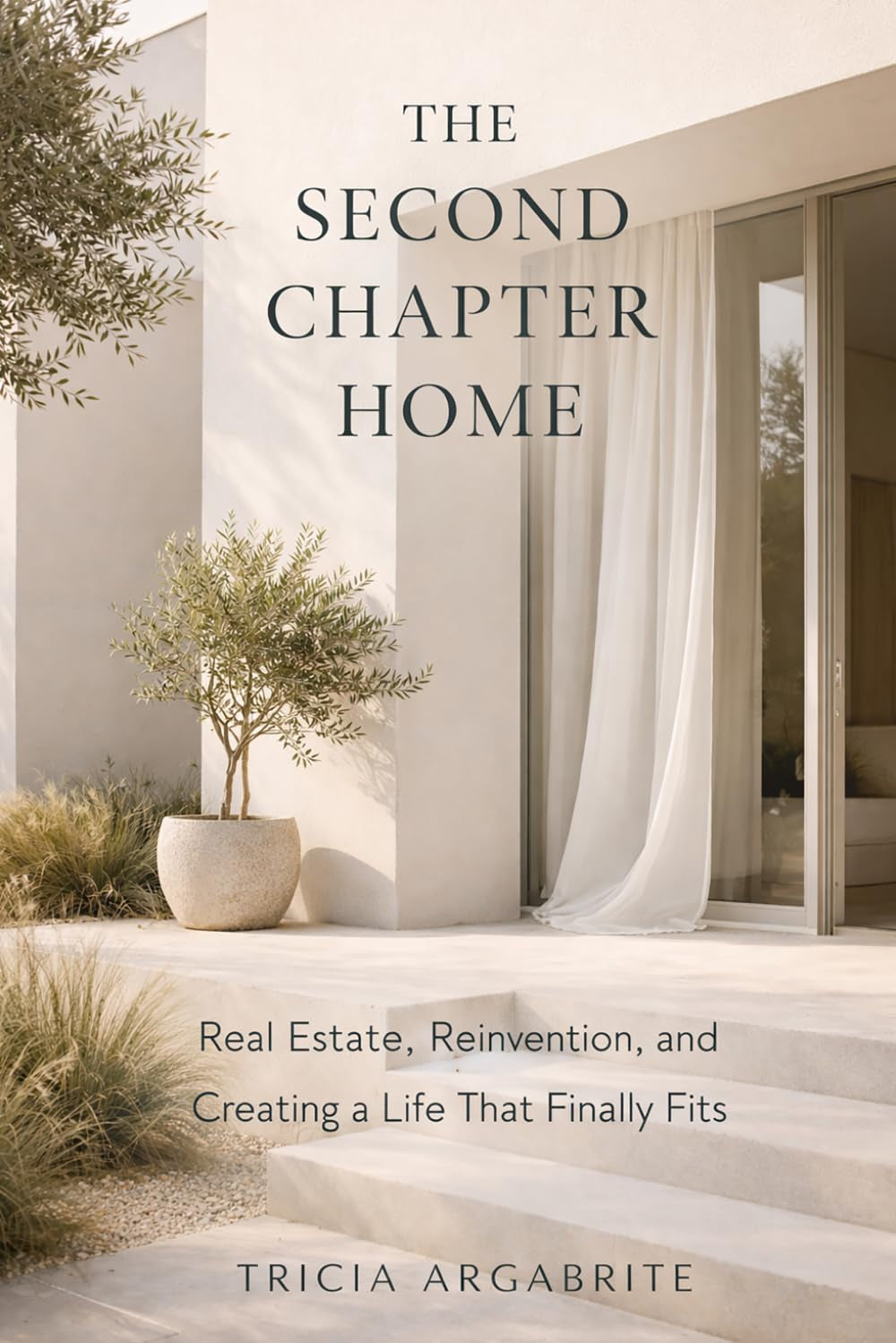 The Second Chapter Home: Real Estate, Reinvention, and Creating a Life That Finally Fits