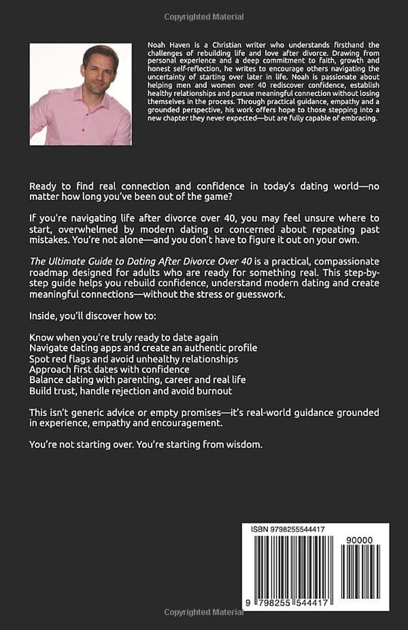 The Ultimate Guide to Dating After Divorce Over 40: A Proven, Step-By-Step Roadmap to Rebuilding Confidence and Finding Love Again—Quickly, Easily and Stress-Free