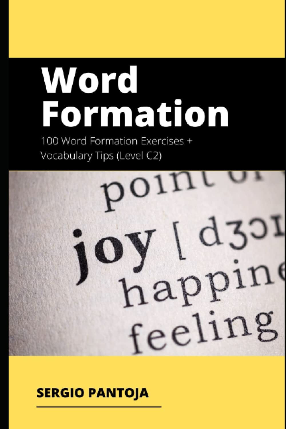 Word Formation: 100 Word Formation Exercises + Vocabulary Tips - Level C2