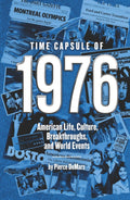 Time Capsule of 1976: American Life, Culture, Breakthroughs, and World Events (Year in History Books)